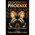 Clockwork Phoenix: Tales of Beauty and Strangeness