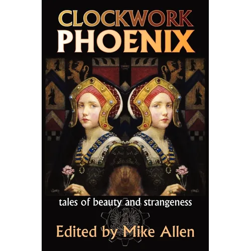 Clockwork Phoenix: Tales of Beauty and Strangeness