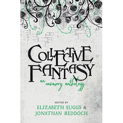 Collective Fantasy: An Unsavory Anthology