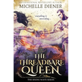 The Threadbare Queen