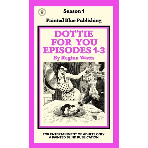 Dottie For You Season 1, Volume 1: A Dolcett Love Story