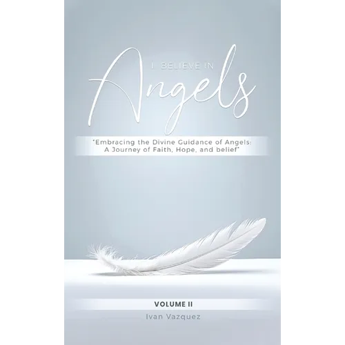 I Believe in Angels: Book I
