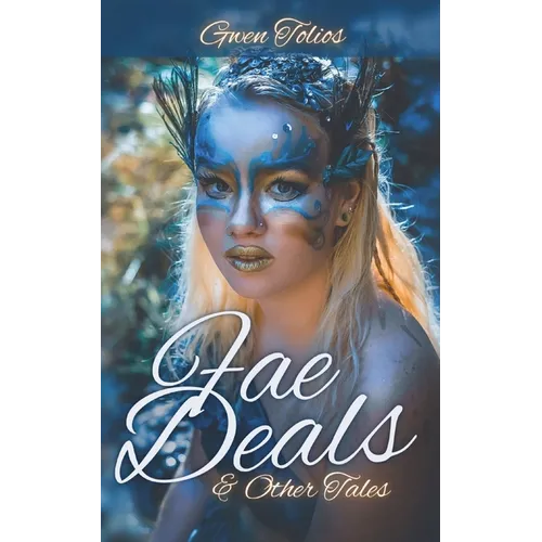 Fae Deals & Other Tales: A fantasy short story collection