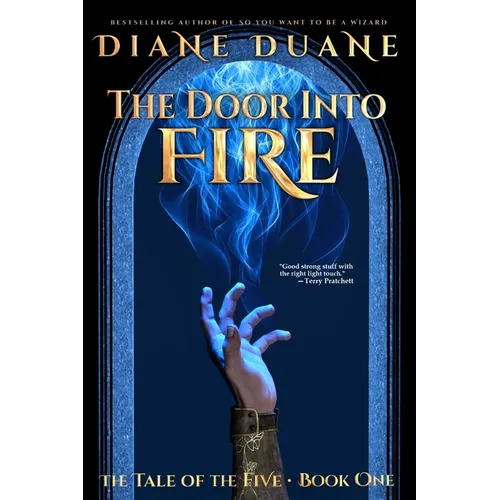 The Door Into Fire: The Tale of the Five, Volume One