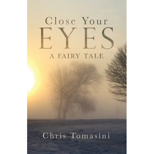 Close Your Eyes: A Fairy Tale