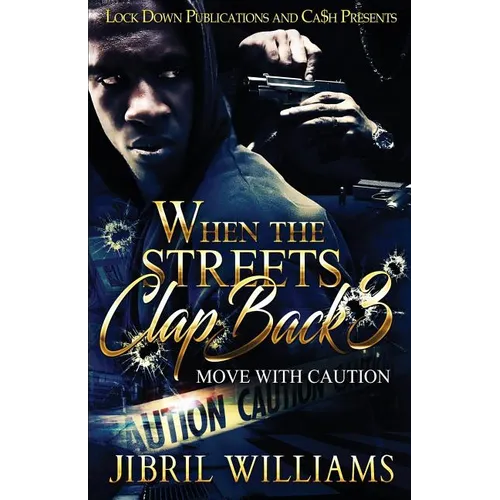 When the Streets Clap Back 3: Move with Caution