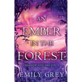 An Ember in the Forest: Shadow and Ash Vol. I