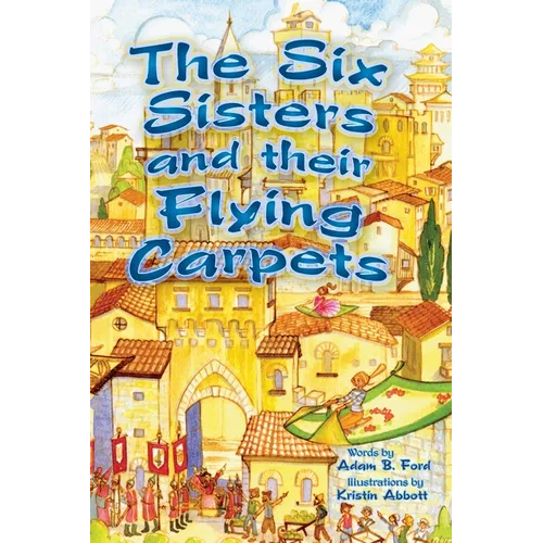 The Six Sisters and their Flying Carpets