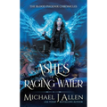 Ashes of Raging Water: A Completed Urban Fantasy Action Adventure