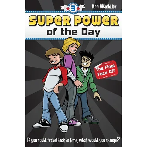 Super Power of the Day: The Final Face-Off