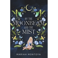 By the Moonbeam and the Mist: The Esholian Institute Book 2