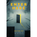 Enter Here: an anthology of portals