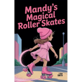 Mandy's Magical Roller Skates