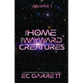 The Home for Wayward Creatures: A Cozy & Fun Sci Fi Romantasy