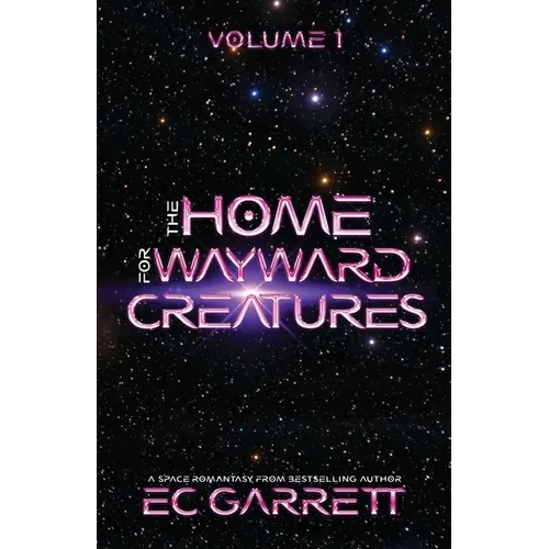 The Home for Wayward Creatures: A Cozy & Fun Sci Fi Romantasy