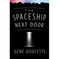 The Spaceship Next Door