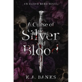 A Curse Of Silver And Blood