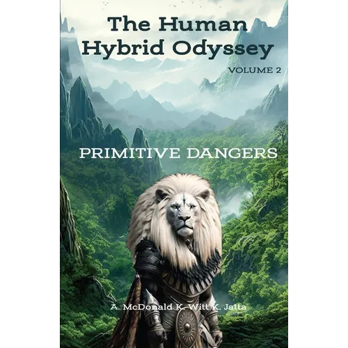 The Human Hybrid Odyssey: Primitive Dangers