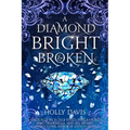 A Diamond Bright and Broken
