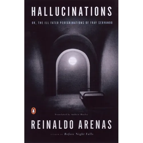 Hallucinations: or, The Ill-Fated Peregrinations of Fray Servando