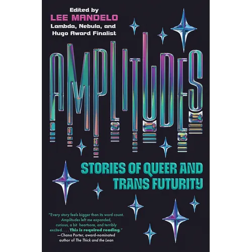 Amplitudes: Stories of Queer and Trans Futurity