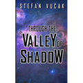 Through the Valley of Shadow