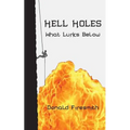 Hell Holes: What Lurks Below
