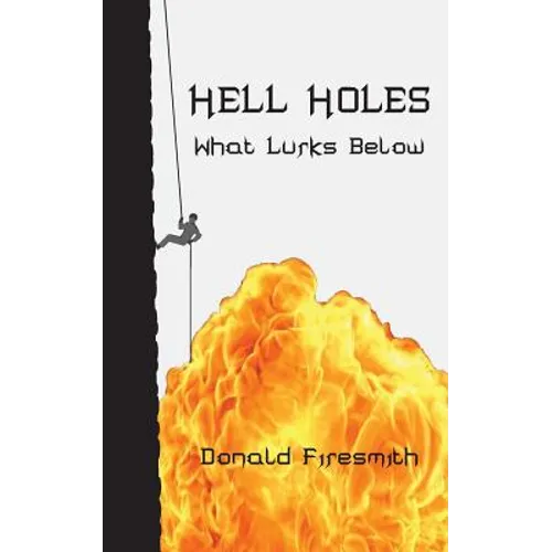 Hell Holes: What Lurks Below