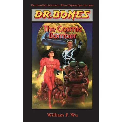 Dr. Bones, The Cosmic Bomber: The Adventure Continues!