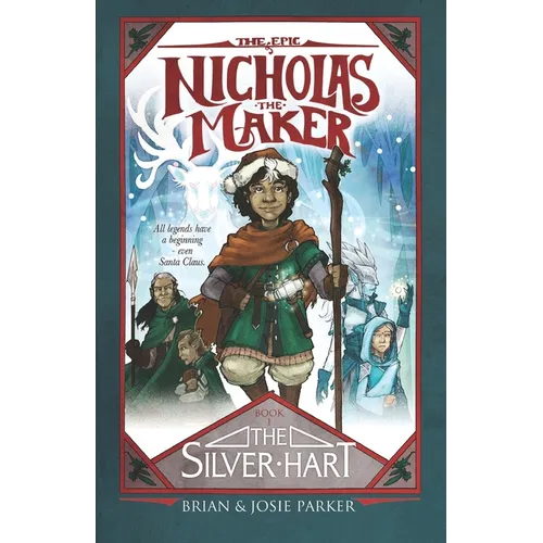 The Epic of Nicholas the Maker: Book One: The Silver Hart
