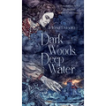 Dark Woods, Deep Water