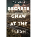 Secrets Gnaw at the Flesh