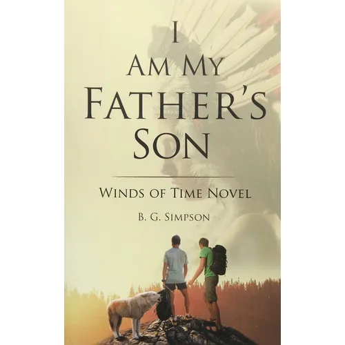 I Am My father's Son: Winds of Time Novel