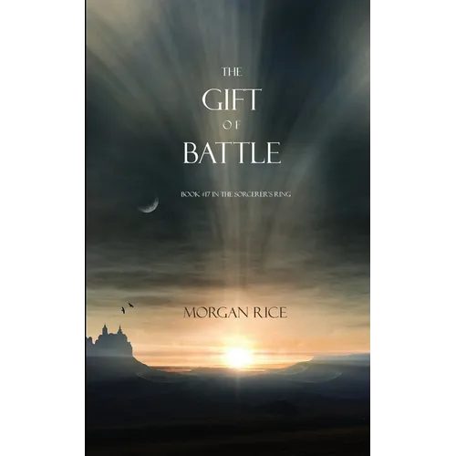 The Gift of Battle (Book #17 in the Sorcerer's Ring)