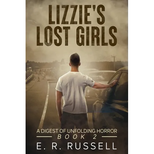 Lizzie's Lost Girls: A Digest of Unfolding Horror