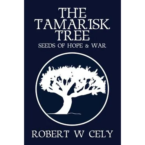 The Tamarisk Tree: Seeds of Hope & War