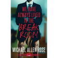 We Have Always Lived in the Break Room