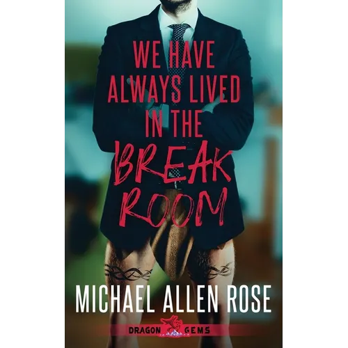 We Have Always Lived in the Break Room