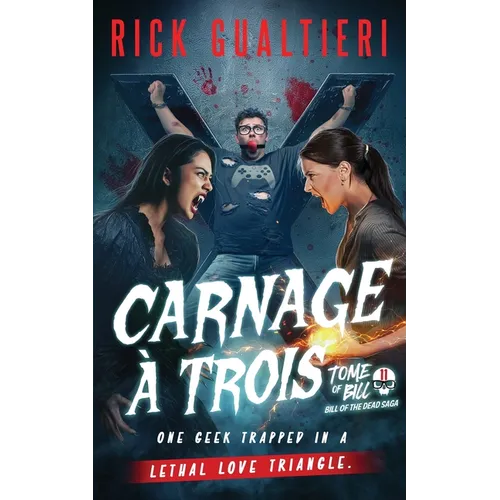 Carnage À Trois: Bill of the Dead Saga