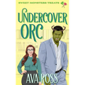 Undercover Orc: A cozy monster romance