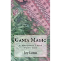 Ganja Magic: A marijuana laced fairytale