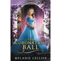 The Coronation Ball: A Four Kingdoms Cinderella Novelette