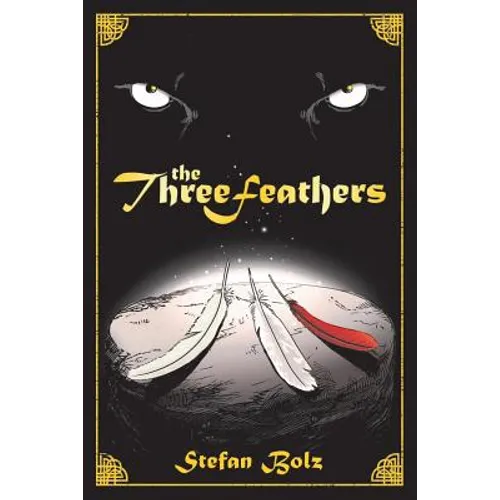 The Three Feathers: The Magnificent Journey of Joshua Aylong
