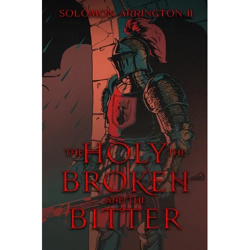 The Holy, The Broken, And The Bitter