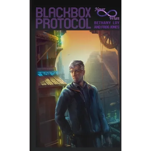 Blackbox Protocol: A Neverwhen Adventure