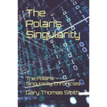 The Polaris Singularity: The Polaris Singularity Chronicles