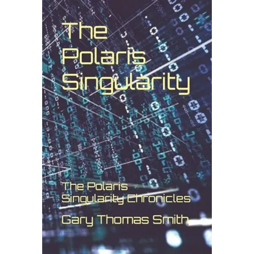 The Polaris Singularity: The Polaris Singularity Chronicles
