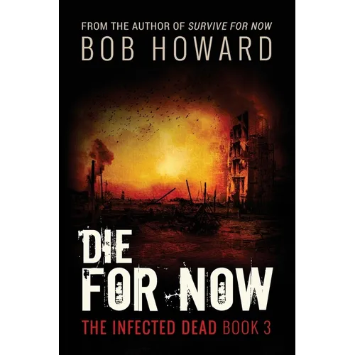 Die for Now: The Infected Dead Book 3