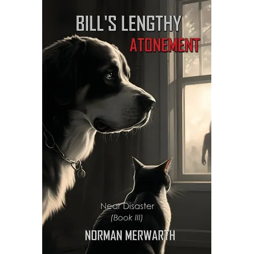 Bill's Lengthy Atonement: Book III: Near Disaster