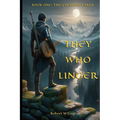 They Who Linger: Book One of The Everlight Saga